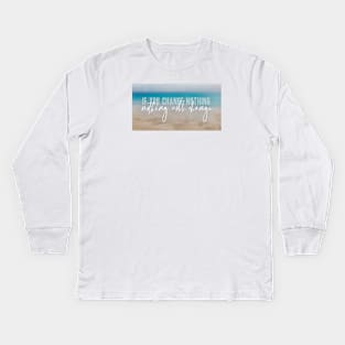 Change is good Kids Long Sleeve T-Shirt